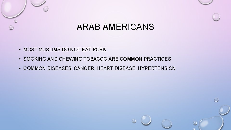ARAB AMERICANS • MOST MUSLIMS DO NOT EAT PORK • SMOKING AND CHEWING TOBACCO