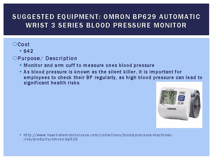 SUGGESTED EQUIPMENT: OMRON BP 629 AUTOMATIC WRIST 3 SERIES BLOOD PRESSURE MONITOR Cost §