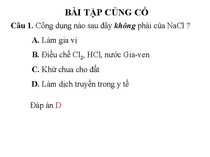 BÀI TẬP CỦNG CỐ Câu 1. Công dụng nào sau đây không phải của