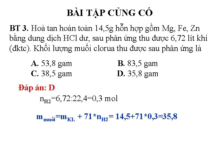 BÀI TẬP CỦNG CỐ BT 3. Hoà tan hoàn toàn 14, 5 g hỗn