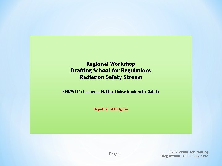 Regional Workshop Drafting School for Regulations Radiation Safety Stream RER/9/141: Improving National Infrastructure for