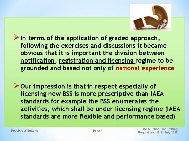 Ø In terms of the application of graded approach, following the exercises and discussions