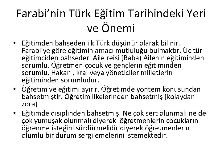 Farabi’nin Türk Eğitim Tarihindeki Yeri ve Önemi • Eğitimden bahseden ilk Türk düşünür olarak