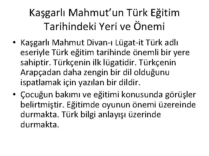 Kaşgarlı Mahmut’un Türk Eğitim Tarihindeki Yeri ve Önemi • Kaşgarlı Mahmut Divan-ı Lügat-it Türk