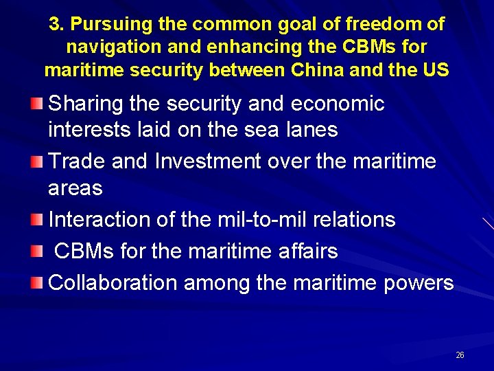 3. Pursuing the common goal of freedom of navigation and enhancing the CBMs for