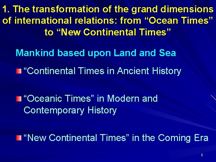 1. The transformation of the grand dimensions of international relations: from “Ocean Times” to