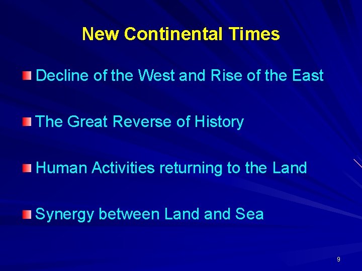 New Continental Times Decline of the West and Rise of the East The Great