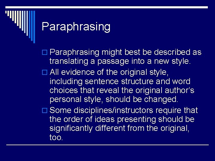 Paraphrasing o Paraphrasing might best be described as translating a passage into a new