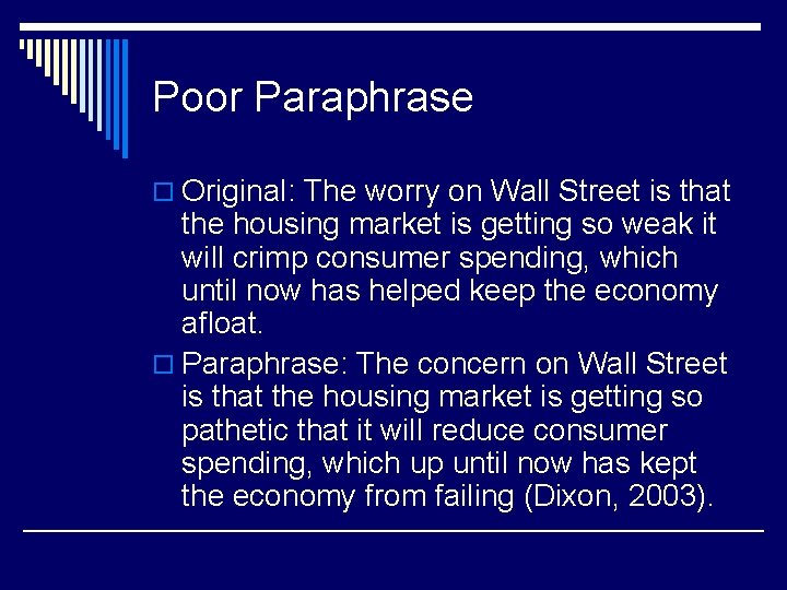 Poor Paraphrase o Original: The worry on Wall Street is that the housing market