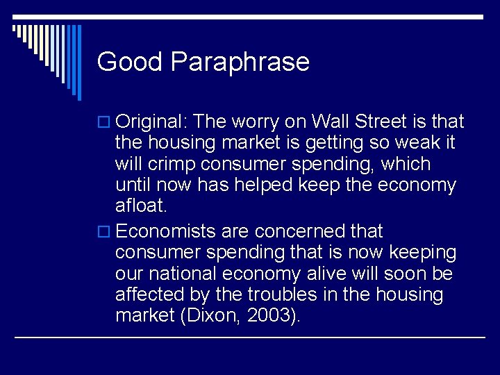 Good Paraphrase o Original: The worry on Wall Street is that the housing market