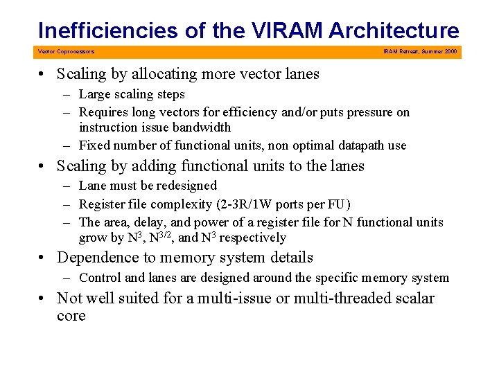 Inefficiencies of the VIRAM Architecture Vector Coprocessors IRAM Retreat, Summer 2000 • Scaling by