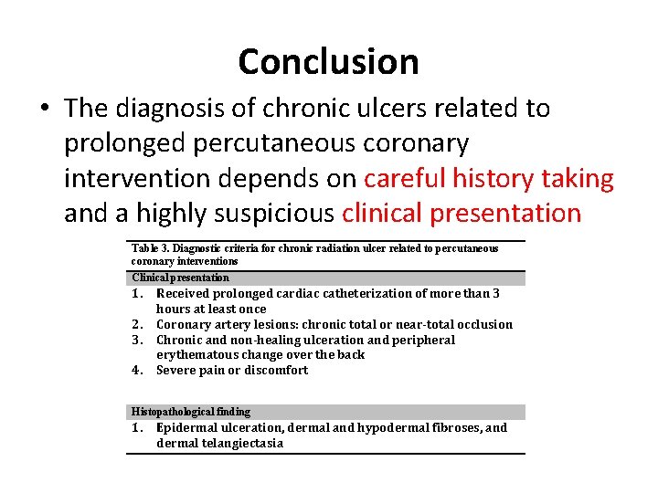 Conclusion • The diagnosis of chronic ulcers related to prolonged percutaneous coronary intervention depends