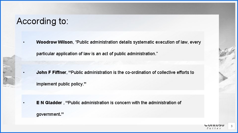 According to: • Woodrow Wilson, “Public administration details systematic execution of law, every particular