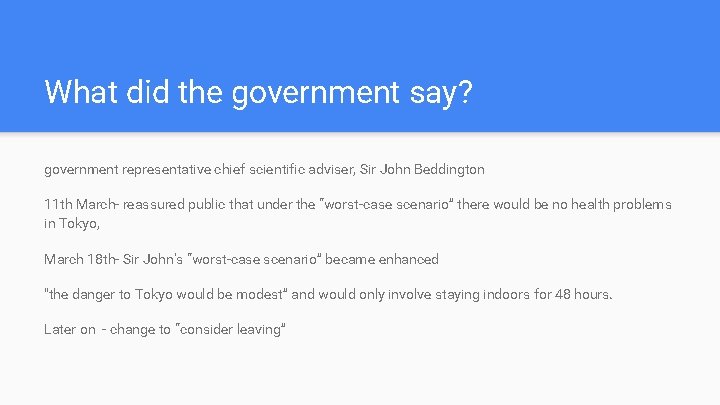 What did the government say? government representative chief scientific adviser, Sir John Beddington 11