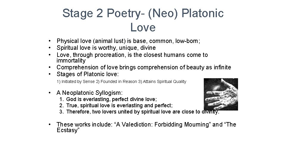 Stage 2 Poetry- (Neo) Platonic Love • Physical love (animal lust) is base, common,