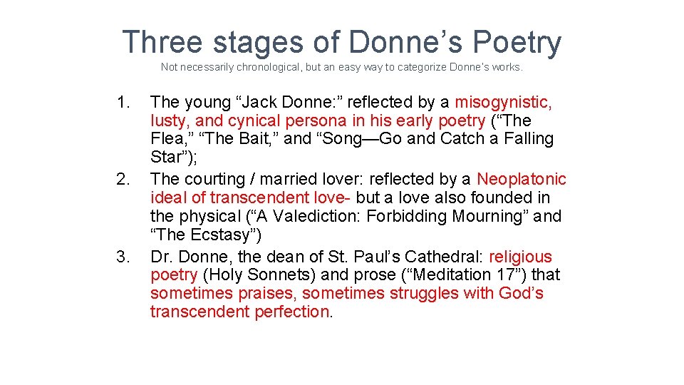 Three stages of Donne’s Poetry Not necessarily chronological, but an easy way to categorize