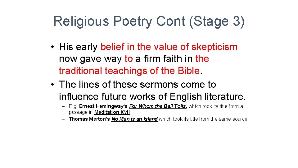 Religious Poetry Cont (Stage 3) • His early belief in the value of skepticism