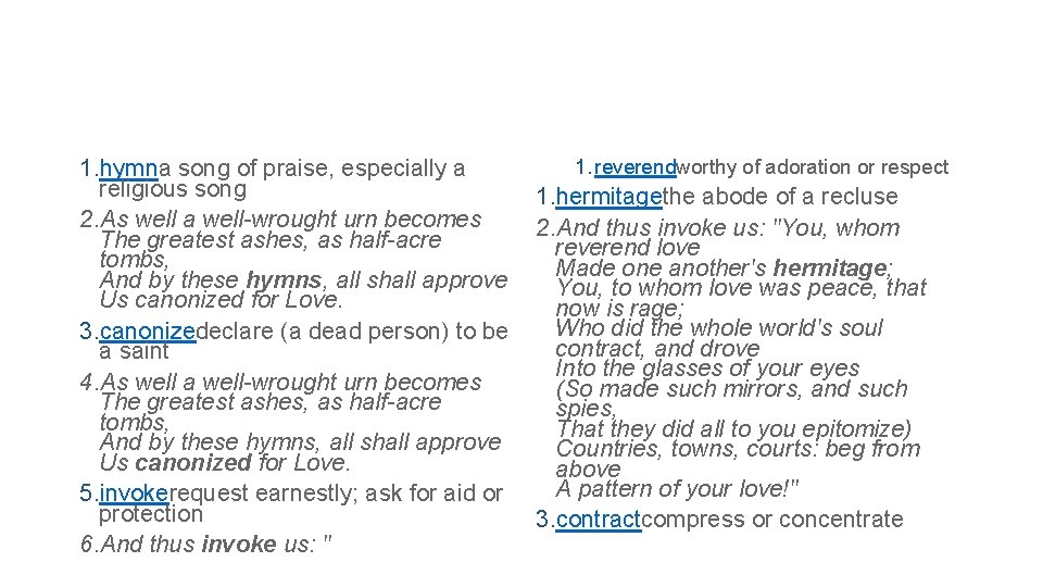 1. hymna song of praise, especially a religious song 2. As well a well-wrought