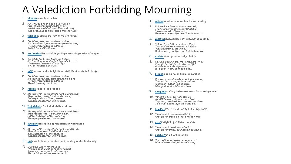 A Valediction Forbidding Mourning 1. virtuousmorally excellent 2. As virtuous men pass mildly away,