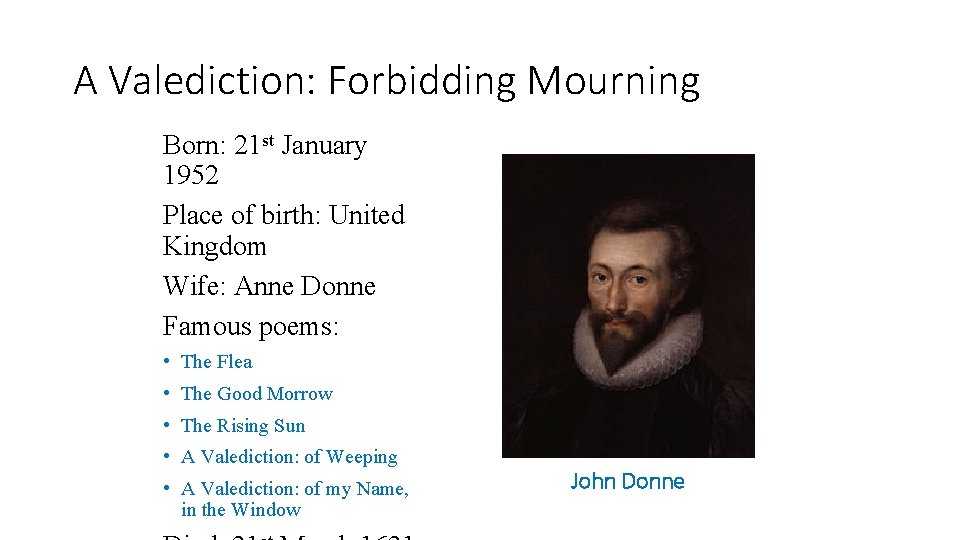 A Valediction: Forbidding Mourning Born: 21 st January 1952 Place of birth: United Kingdom