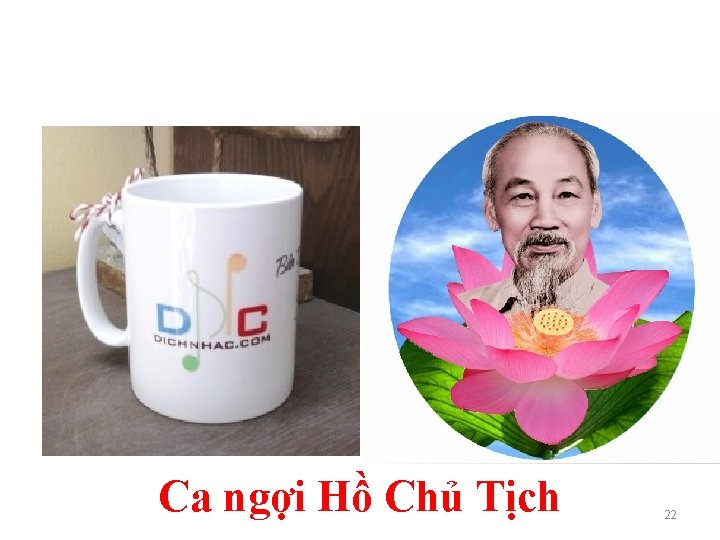 Ca ngợi Hồ Chủ Tịch 22 