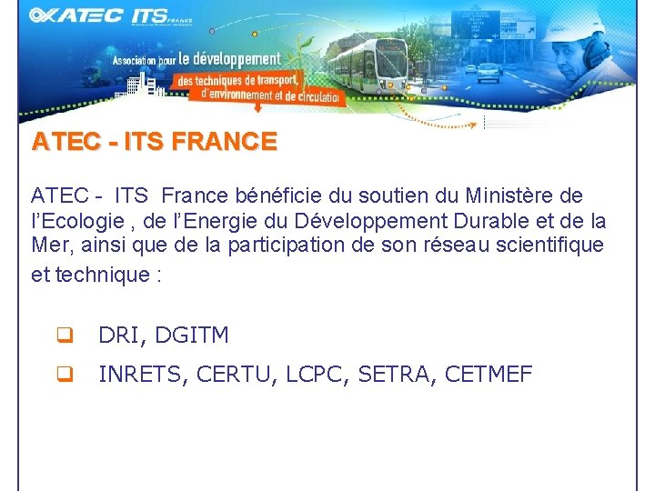 ATEC - ITS FRANCE ATEC - ITS France bénéficie du soutien du Ministère de