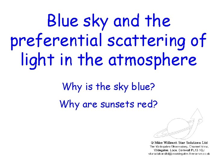 Blue sky and the preferential scattering of light in the atmosphere Why is the