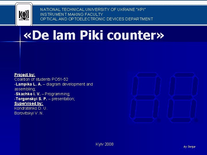 NATIONAL TECHNICAL UNIVERSITY OF UKRAINE “KPI” INSTRUMENT MAKING FACULTY OPTICAL AND OPTOELECTRONIC DEVICES DEPARTMENT