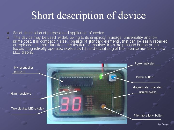 Short description of device Short description of purpose and appliance of device This device
