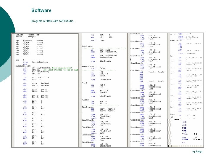 Software program written with AVRStudio. by Serga 
