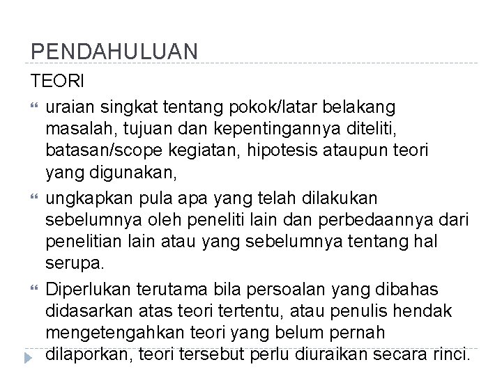 PENDAHULUAN TEORI uraian singkat tentang pokok/latar belakang masalah, tujuan dan kepentingannya diteliti, batasan/scope kegiatan,