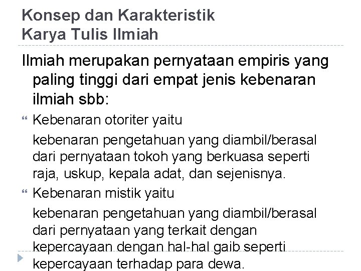 Konsep dan Karakteristik Karya Tulis Ilmiah merupakan pernyataan empiris yang paling tinggi dari empat