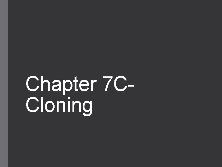 Chapter 7 CCloning 