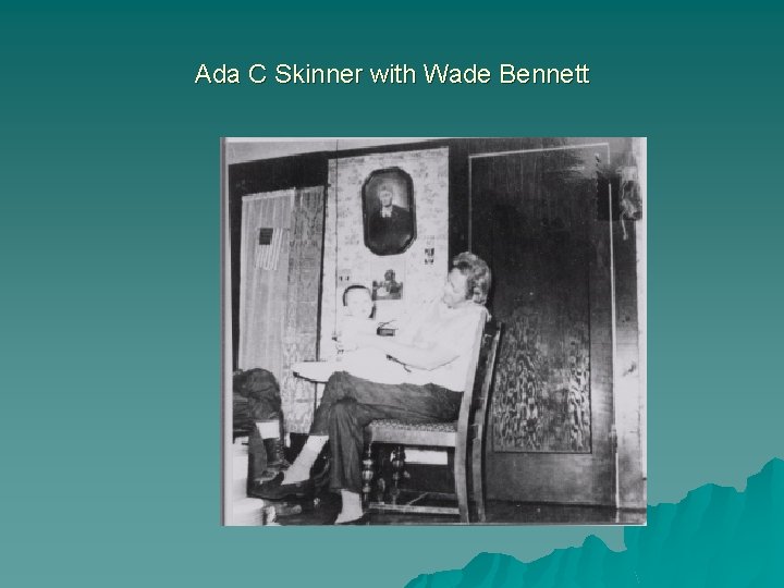 Ada C Skinner with Wade Bennett 