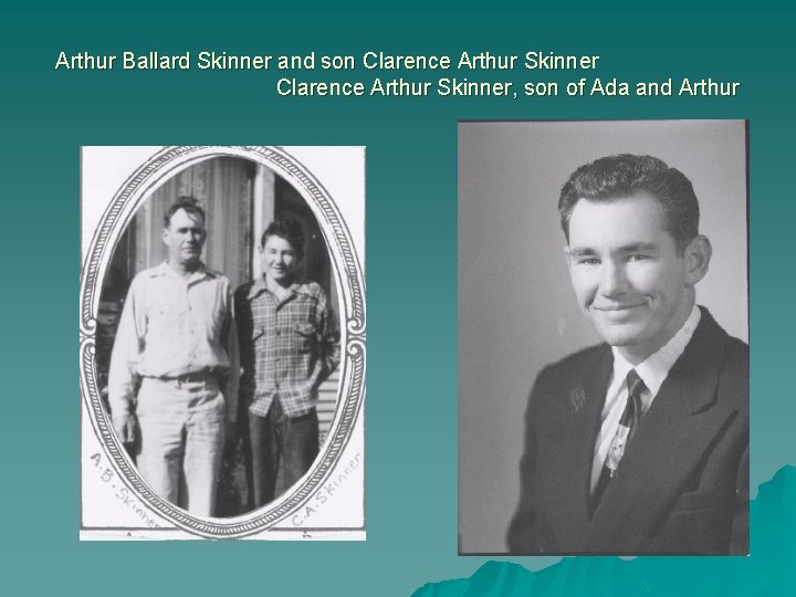 Arthur Ballard Skinner and son Clarence Arthur Skinner, son of Ada and Arthur 