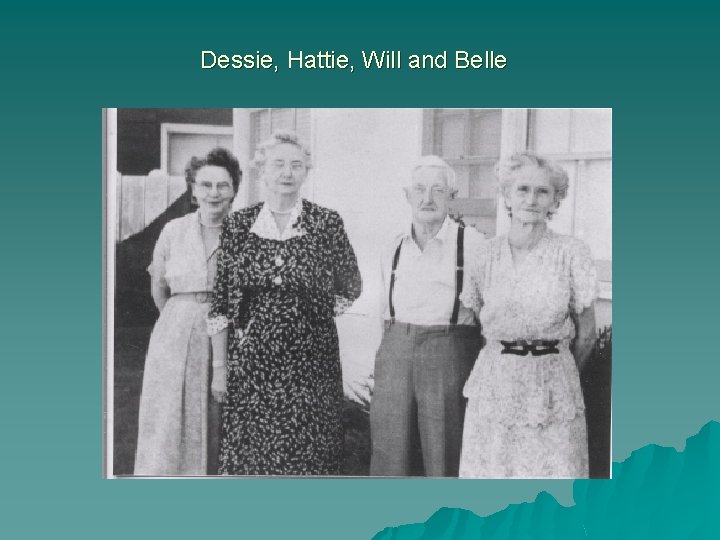 Dessie, Hattie, Will and Belle 