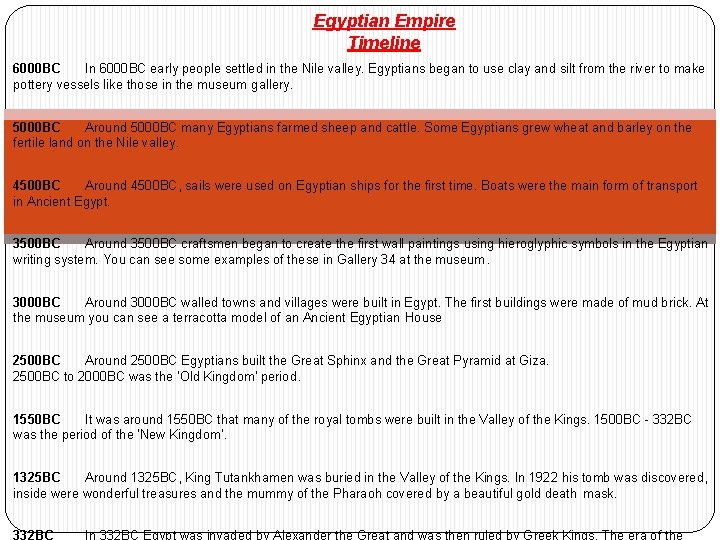 Egyptian Empire Timeline 6000 BC In 6000 BC early people settled in the Nile