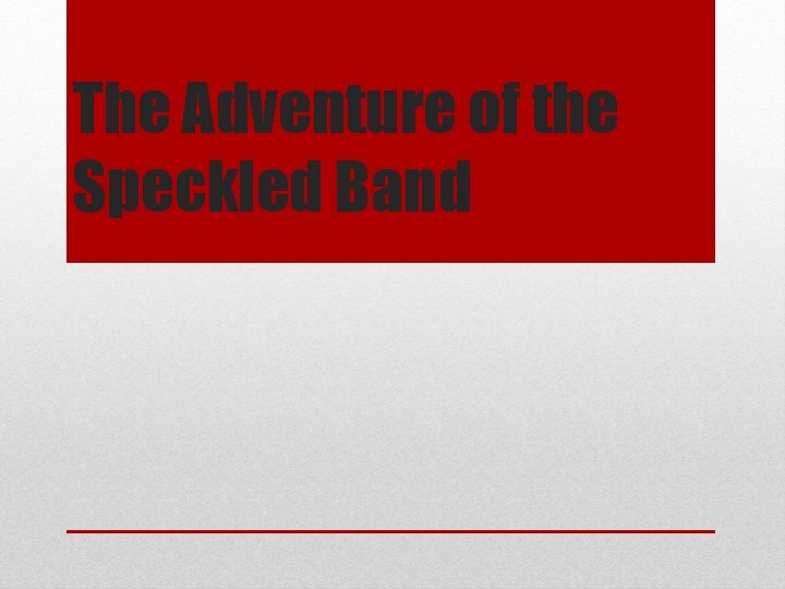 The Adventure of the Speckled Band 