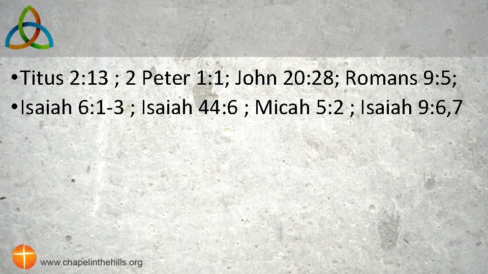  • Titus 2: 13 ; 2 Peter 1: 1; John 20: 28; Romans