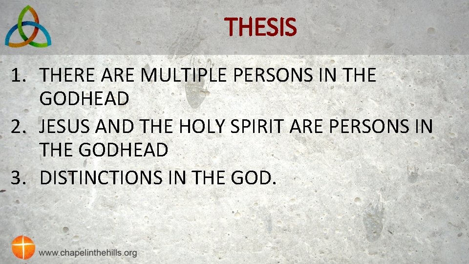 THESIS 1. THERE ARE MULTIPLE PERSONS IN THE GODHEAD 2. JESUS AND THE HOLY