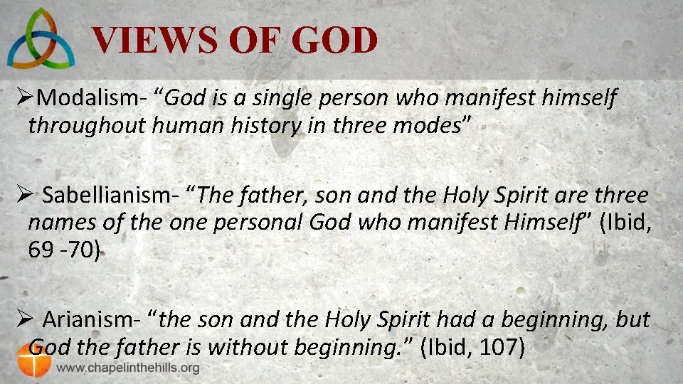 VIEWS OF GOD ØModalism- “God is a single person who manifest himself throughout human