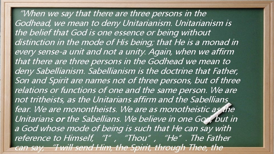 “When we say that there are three persons in the Godhead, we mean to