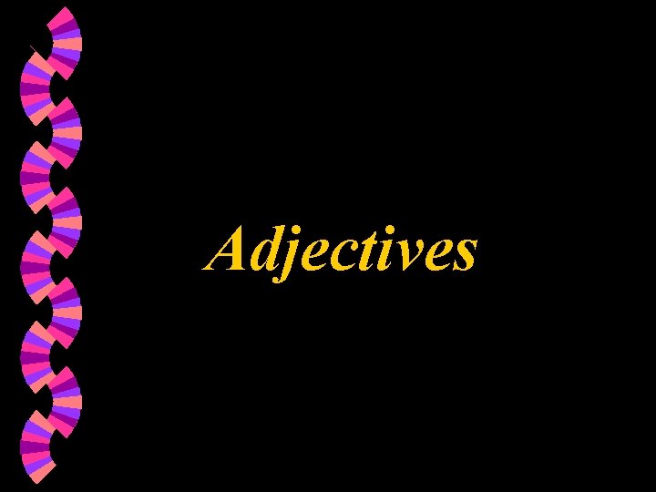 Adjectives 