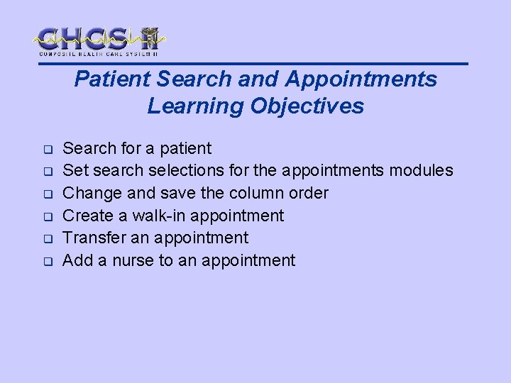 Patient Search and Appointments Learning Objectives q q q Search for a patient Set