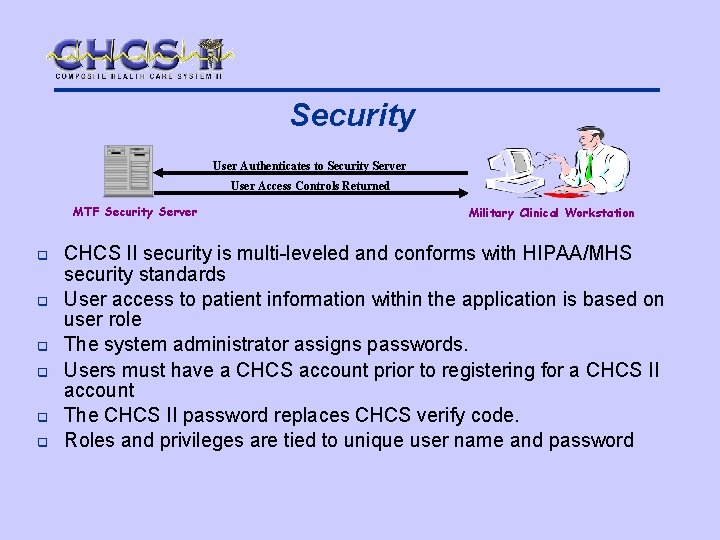 Security User Authenticates to Security Server User Access Controls Returned MTF Security Server q