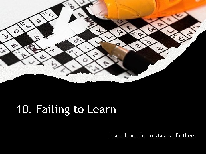 10. Failing to Learn from the mistakes of others 