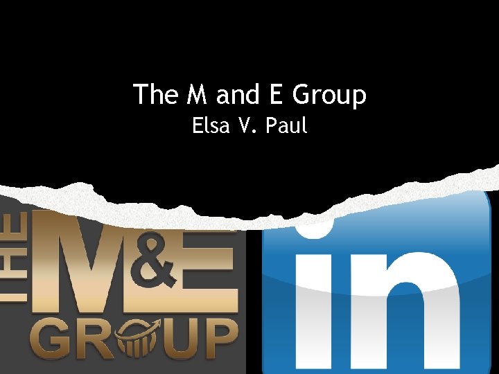 The M and E Group Elsa V. Paul 