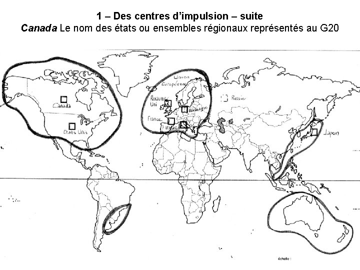 1 – Des centres d’impulsion – suite Canada Le nom des états ou ensembles