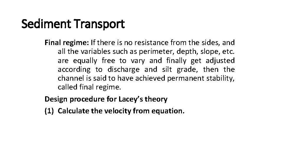 Sediment Transport Final regime: If there is no resistance from the sides, and all
