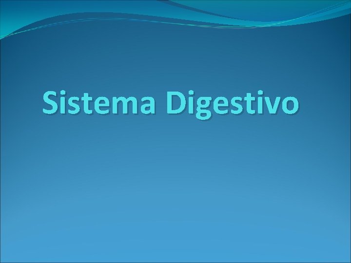 Sistema Digestivo 